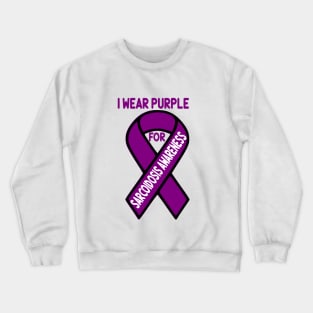 I wear purple for Sarcoidosis Awareness Crewneck Sweatshirt